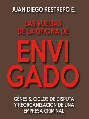cover image of Las vueltas de la Oficina de Envigado. Génesis, ciclos de disputa y reorganización de una empresa criminal